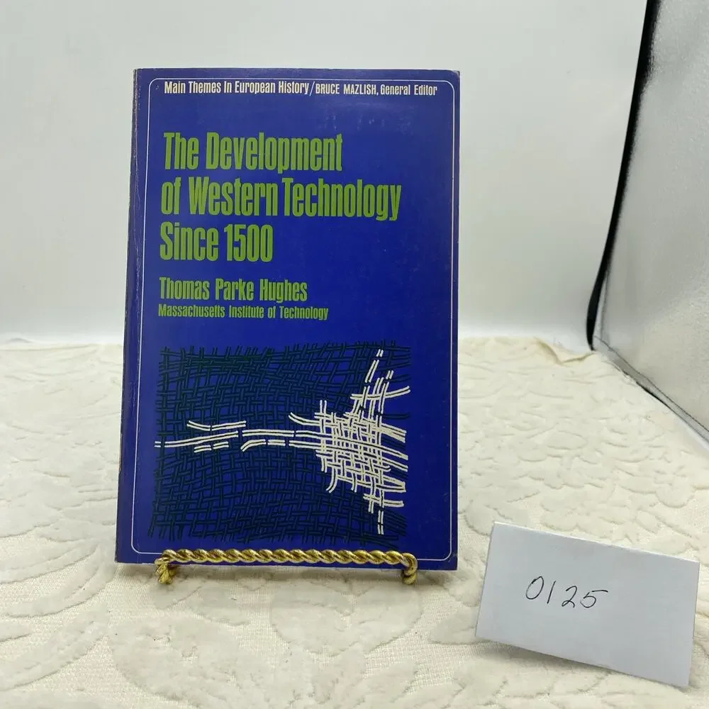 The Development Of Western Technology Since 1500 By Thomas Hughes